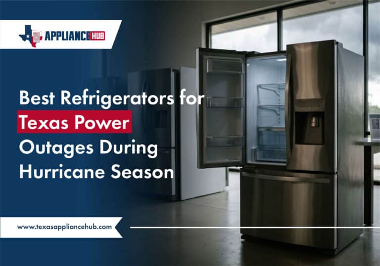 Best Refrigerators for Texas Power Outages During Hurricane Season